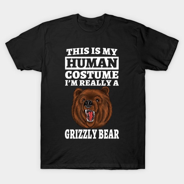 This Is My Human Costume I'm Really A Grizzly Bear T-Shirt by crowominousnigerian 